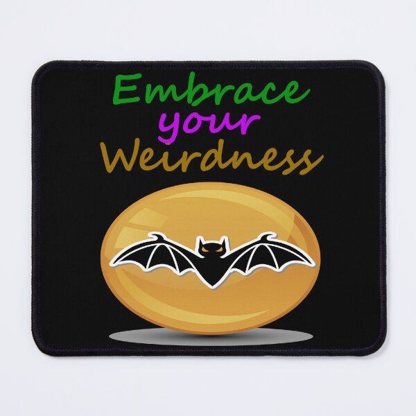 Item preview, Embrace Your Weirdness designed and sold by Uvogin2099.