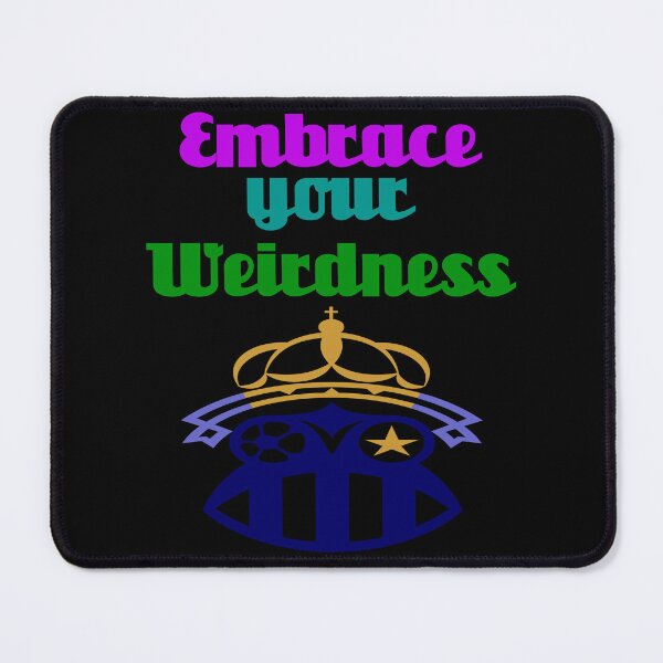 Item preview, Embrace Your Weirdness designed and sold by Uvogin2099.