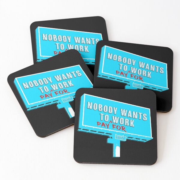 Item preview, Nobody wants to pay for work billboard designed and sold by Signs for Dark Times.