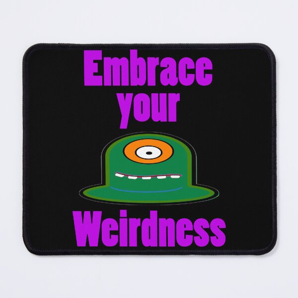 Item preview, Embrace Your Weirdness designed and sold by Uvogin2099.