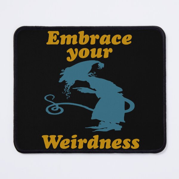 Item preview, Embrace Your Weirdness designed and sold by Uvogin2099.
