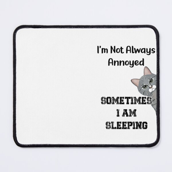 Item preview, Annoyed Cat - Im Not Always Annoyed Sometimes I Am Sleeping - Astonished Cat Company - Gift For Cat Lovers designed and sold by AstonishedCatCo.