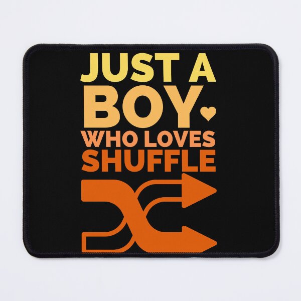 Item preview, Just A Boy Who Loves Shuffle designed and sold by Styler Design.