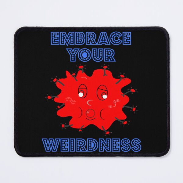 Item preview, Embrace Your Weirdness designed and sold by Uvogin2099.