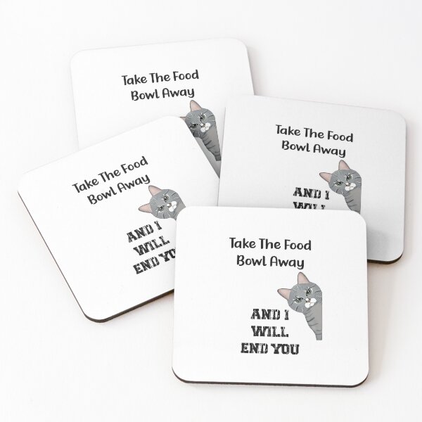 Item preview, Annoyed Cat - Take The Food Bowl Away And I Will End You - Astonished Cat Company - Gift For Cat Lovers designed and sold by AstonishedCatCo.
