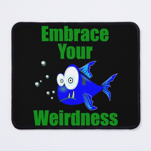 Item preview, Embrace Your Weirdness designed and sold by Uvogin2099.