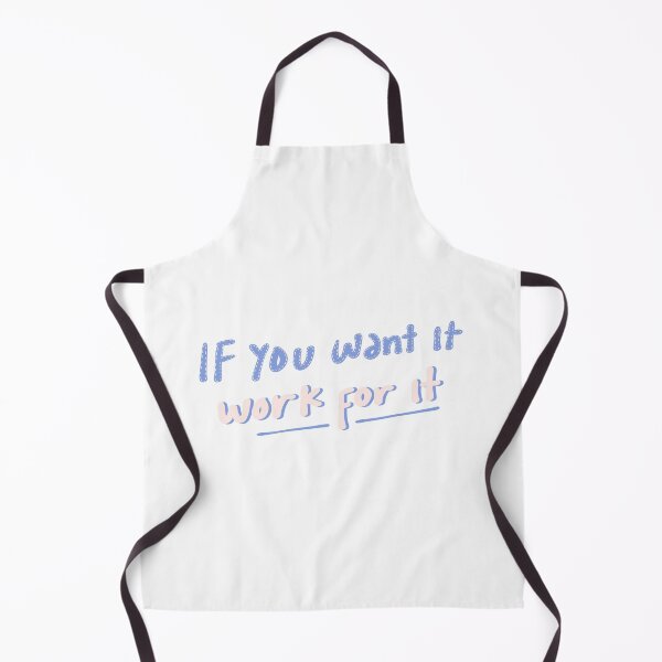 Item preview, If You Want It Work For It designed and sold by hibuttery.