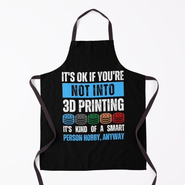 Item preview, It's Ok If You're Not Into 3D Printing designed and sold by BadAttitudeTees.
