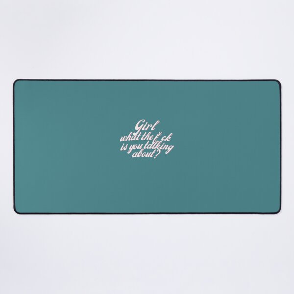 Item preview, girl what the fck is you talking about funny designed and sold by CoreyArms.