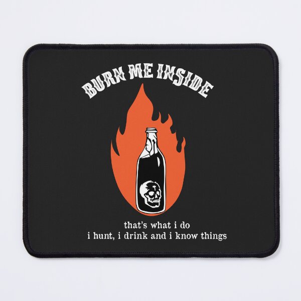 Item preview, Burn Me Inside, I drink and i know things designed and sold by REDDZONE-.