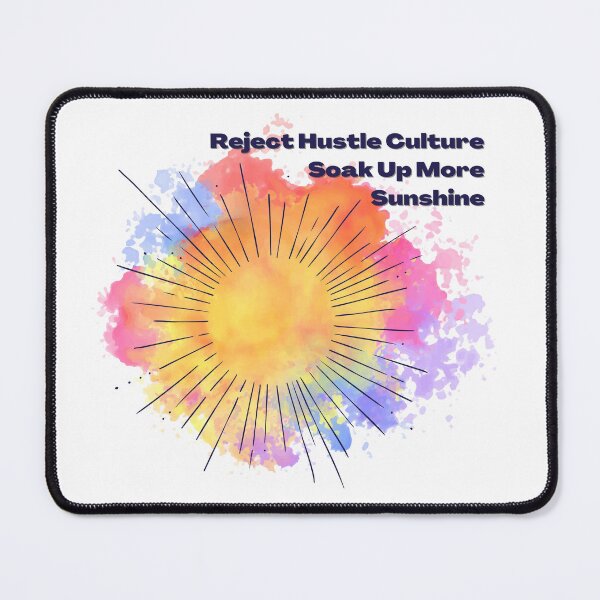 Item preview, Reject Hustle Culture - Soak Up More Sunshine designed and sold by T-WoodCreations.