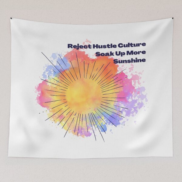 Item preview, Reject Hustle Culture - Soak Up More Sunshine designed and sold by T-WoodCreations.