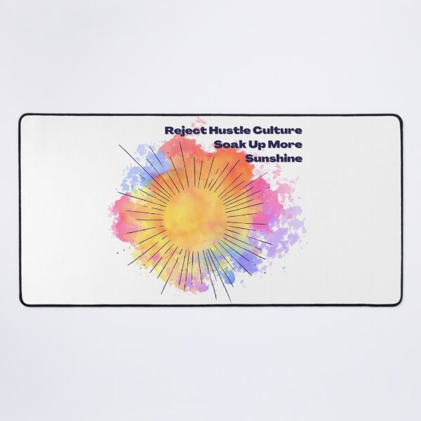 Item preview, Reject Hustle Culture - Soak Up More Sunshine designed and sold by T-WoodCreations.