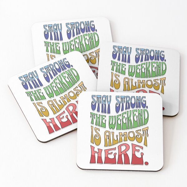 Item preview, Stay Strong. The weekend is almost here. (colorful words) designed and sold by ForecastVSN.