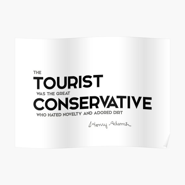 tourist, the great conservative - henry adams Poster