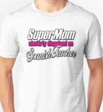 supermom cleverly disguised as Unisex T-Shirt