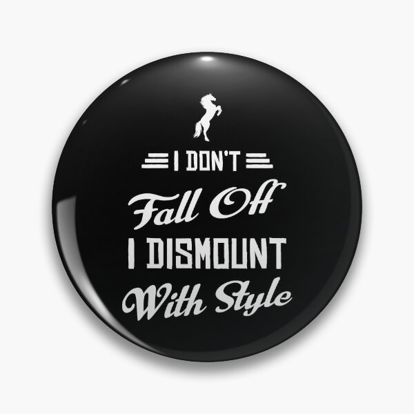 Item preview, I DON'T FALL, I DISMOUNT IN STYLE designed and sold by EscanV.