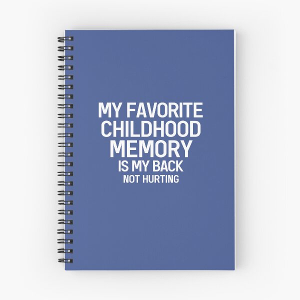 Item preview, My Favorite Childhood Memory Is My Back Not Hurting Funny Saying designed and sold by Dexter Freeman.