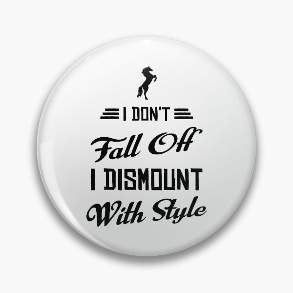 Item preview, I DON'T FALL, I DISMOUNT IN STYLE designed and sold by EscanV.