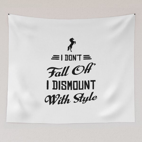 Item preview, I DON'T FALL, I DISMOUNT IN STYLE designed and sold by EscanV.