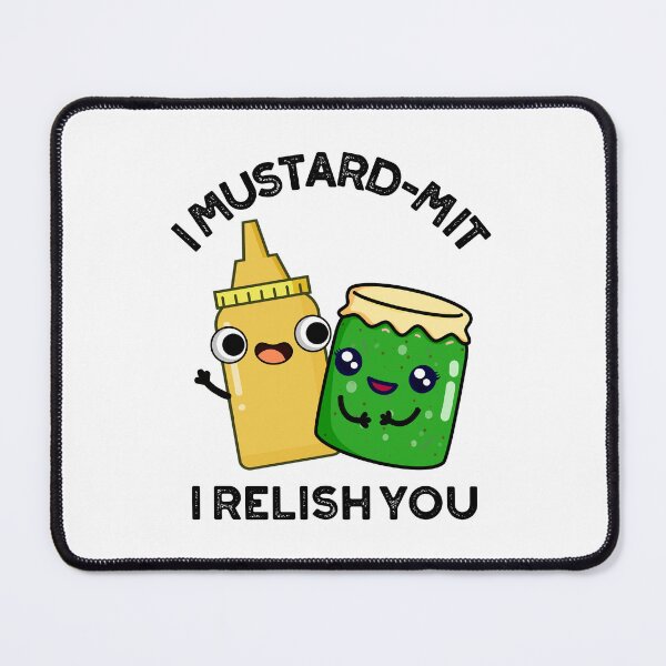 Item preview, I Mustard-mit I Relish You Funny Condiment Puns designed and sold by punnybone.