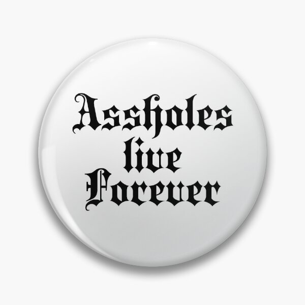 Artikelvorschau, Assholes live Forever | Stylish Goth Typography entworfen und verkauft von ProdbyNiECO.