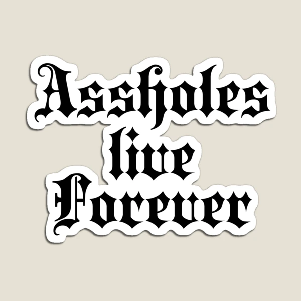 Assholes Live Forever Bundle purchases