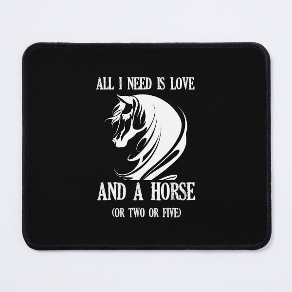Item preview, ALL I NEED IS LOVE, AND A HORSE OR TWO OR FIVE! designed and sold by EscanV.
