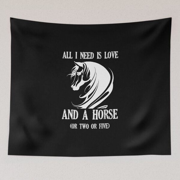 Item preview, ALL I NEED IS LOVE, AND A HORSE OR TWO OR FIVE! designed and sold by EscanV.
