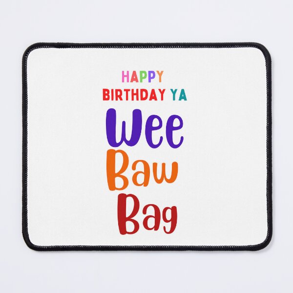 Item preview, Happy Birthday Ya Wee Baw Bag, Willow Days designed and sold by avit1.