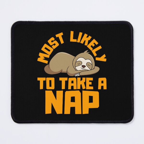 Item preview, Most Likely To Take A Nap designed and sold by FNStuff.