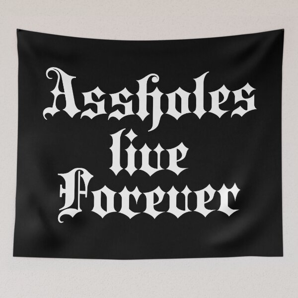 Item preview, Assholes live forever | Stylish Goth Typography designed and sold by ProdbyNiECO.