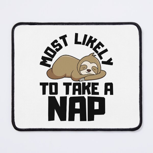 Item preview, Most Likely To Take A Nap designed and sold by FNStuff.