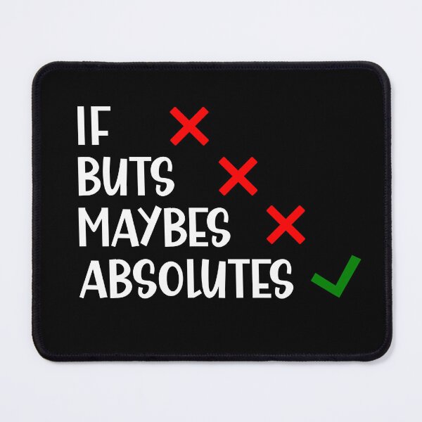 Item preview, I Don't Do if Buts and Maybes I Do Absolutes British humor designed and sold by Dexter Freeman.