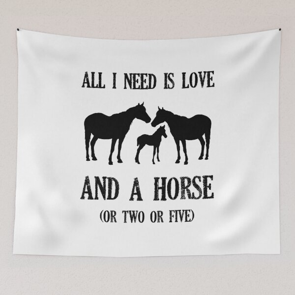 Item preview, ALL I NEED IS LOVE, AND A HORSE OR TWO OR FIVE! designed and sold by EscanV.