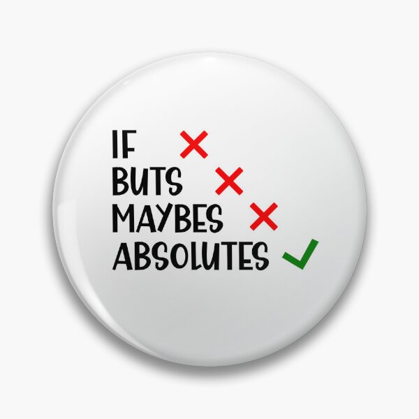 Item preview, I Don't Do if Buts and Maybes I Do Absolutes British Sarcasm designed and sold by Dexter Freeman.