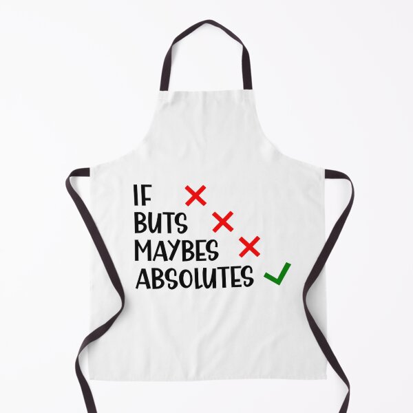 Item preview, I Don't Do if Buts and Maybes I Do Absolutes British Sarcasm designed and sold by Dexter Freeman.