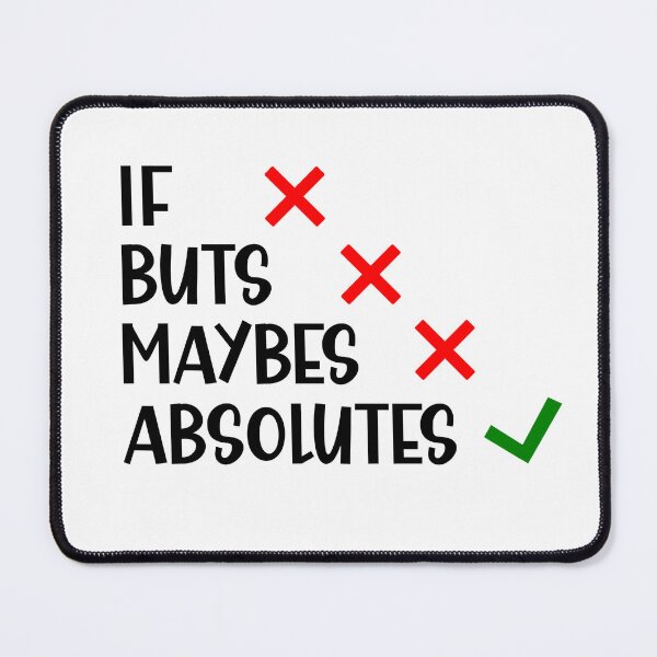 Item preview, I Don't Do if Buts and Maybes I Do Absolutes British Sarcasm designed and sold by Dexter Freeman.
