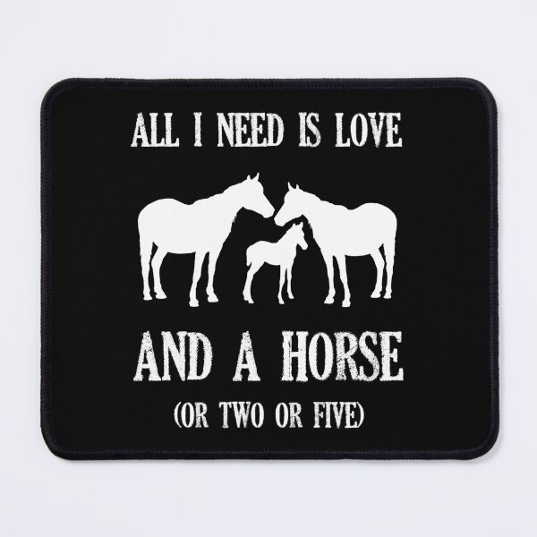 Item preview, ALL I NEED IS LOVE, AND A HORSE OR TWO OR FIVE! designed and sold by EscanV.