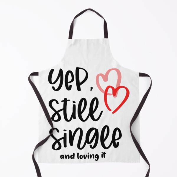 Item preview, Still Single and Loving it designed and sold by KawaiiTops.
