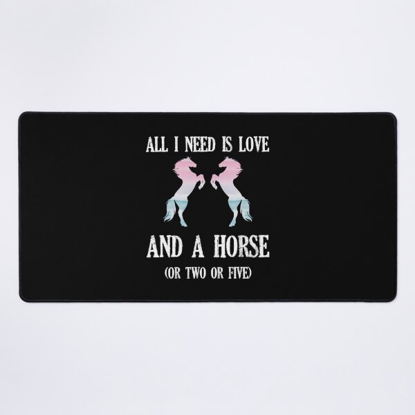 Item preview, ALL I NEED IS LOVE, AND A HORSE OR TWO OR FIVE! designed and sold by EscanV.