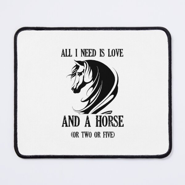 Item preview, ALL I NEED IS LOVE, AND A HORSE OR TWO OR FIVE! designed and sold by EscanV.