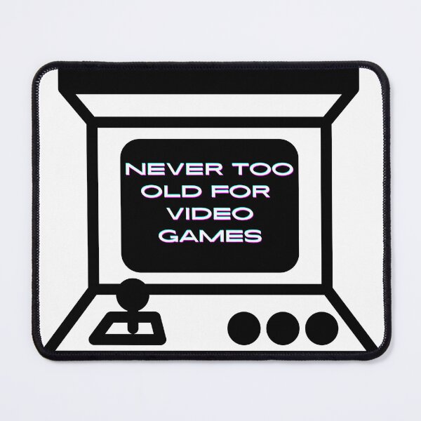 Item preview, Never too old for video games - White designed and sold by BusyMonkeys.