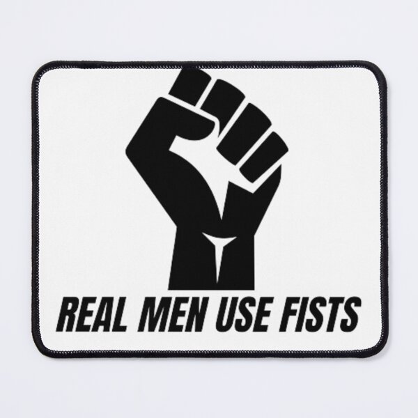 Item preview, Real Men Use Fists designed and sold by Exacto.