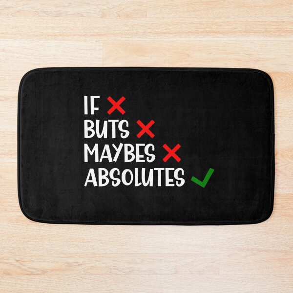 Item preview, I Don't Do if Buts and Maybes I Do Absolutes Funny Saying designed and sold by Dexter Freeman.