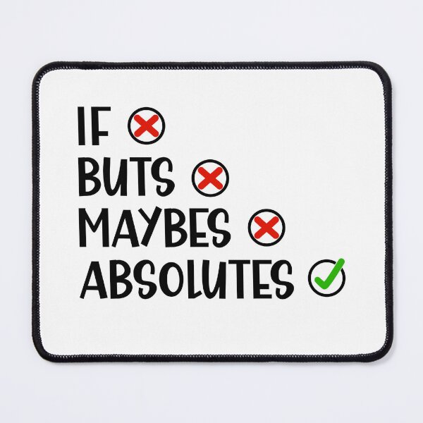 Item preview, I Don't Do if Buts and Maybes I Just Do Absolutes Funny Saying  designed and sold by Dexter Freeman.