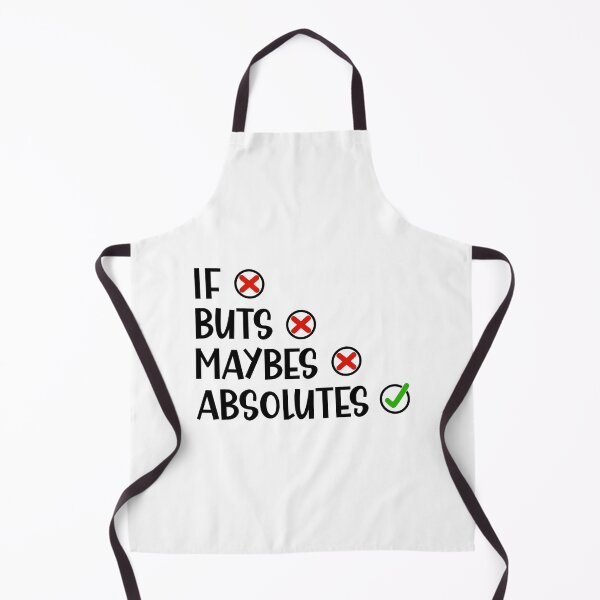Item preview, I Don't Do if Buts and Maybes I Just Do Absolutes Funny Saying  designed and sold by Dexter Freeman.