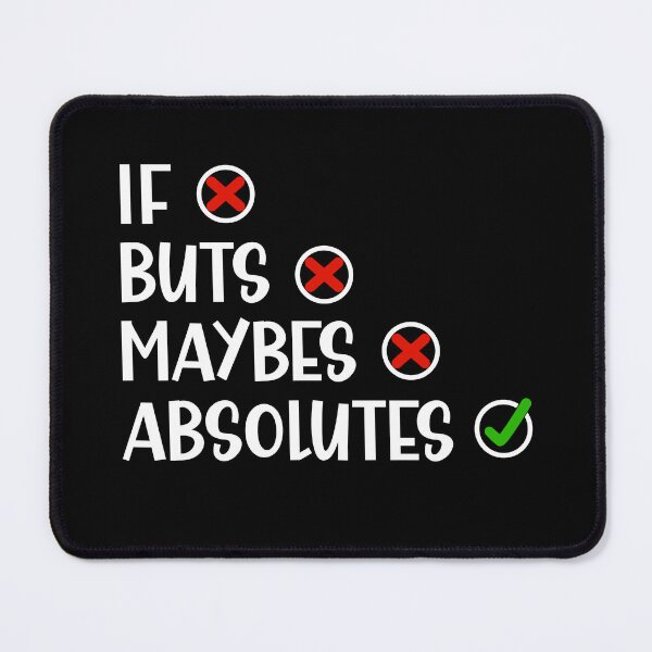 Item preview, I Don't Do if Buts and Maybes I Do Absolutes Humorous Saying designed and sold by Dexter Freeman.