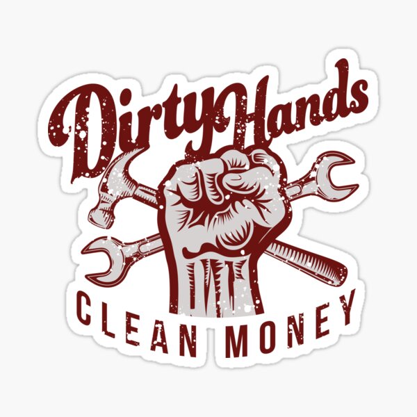 Dirty Hands Clean Money Working Class Blue Collar Sticker for Sale by  D4mon