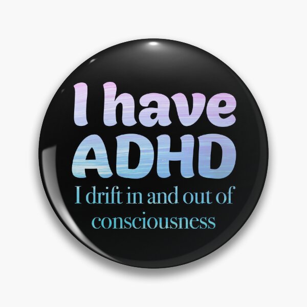 Item preview, Funny ADHD QUOTE - I have ADHD I drift in and out of consciousness - Attention Deficit HyperActive Disorder | Neurodiversity | Neurodivergent | Neurodiverse designed and sold by MJDezigns.